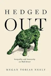 Hedged Out: Inequality and Insecurity on Wall Street