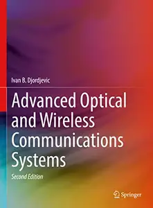 Advanced Optical and Wireless Communications Systems, Second Edition (Repost)