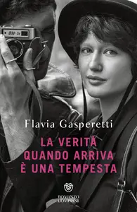 La verità quando arriva è una tempesta - Flavia Gasperetti