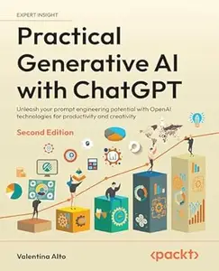 Practical Generative AI with ChatGPT: Unleash your prompt engineering potential with OpenAI technologies for productivity and