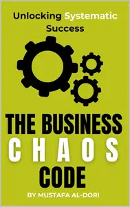 The Business Chaos Code: Unlocking Systematic Success