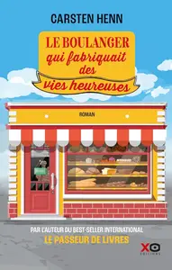 Carsten Henn, "Le boulanger qui fabriquait des vies heureuses"