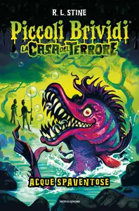 Piccoli brividi. La casa del terrore. Acque spaventose - R.L. Stine