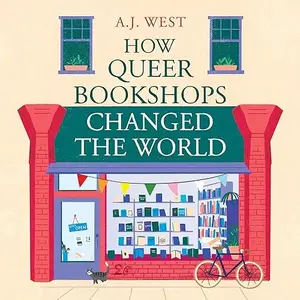 How Queer Bookshops Changed the World [Audiobook]