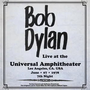 Bob Dylan - Universal Amphitheatre, Los Angeles - 7th June 1978 (2024)