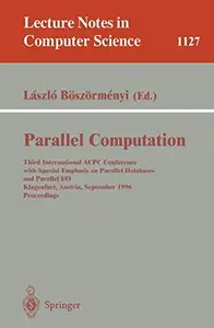 Parallel Computation: Third International ACPC Conference with Special Emphasis on Parallel Databases and Parallel I/O Klagenfu