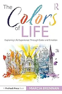 The Colors of Life: Exploring Life Experience Through Color and Emotion