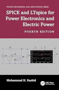SPICE and LTspice for Power Electronics and Electric Power (4th Edition)