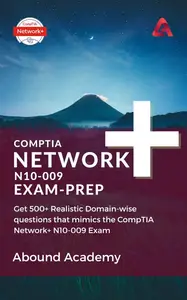 CompTIA Network+ N10-009 Exam-Prep: Get 500+ Realistic Domain-wise questions that mimics the CompTIA Network+ N10-009 Exam