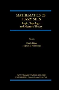 Mathematics of Fuzzy Sets: Logic, Topology, and Measure Theory