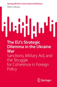 The EU’s Strategic Dilemma in the Ukraine War: Sanctions, Military Aid