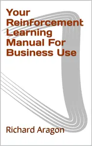 Your Reinforcement Learning Manual For Business Use