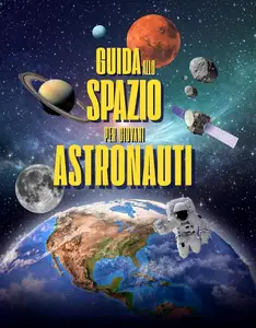 Guida allo spazio per giovani astronauti