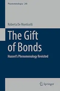 The Gift of Bonds: Husserl's Phenomenology Revisited