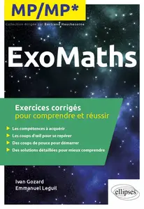 Ivan Gozard, Emmanuel Leguil, "Maths MP/MP* : Exercices corrigés pour comprendre et réussir"