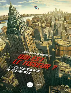 Qui Est Le Tisseur - L'Extraordinaire Peter Parker