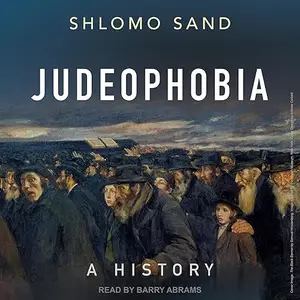 Judeophobia: A History [Audiobook]