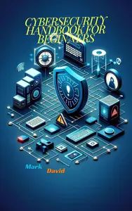 Cybersecurity Handbook for Beginners