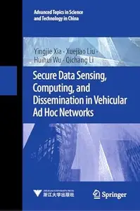 Secure Data Sensing, Computing, and Dissemination in Vehicular Ad Hoc Networks