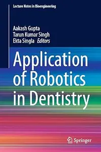 Application of Robotics in Dentistry