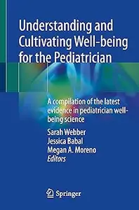 Understanding and Cultivating Well-being for the Pediatrician: A compilation of the latest evidence in pediatrician well