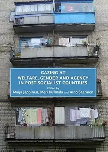 Gazing at Welfare, Gender and Agency in Post-socialist Countries