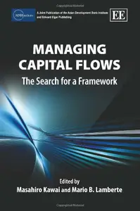 Managing Capital Flows: The Search for a Framework