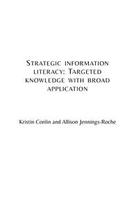 Strategic Information Literacy: Targeted Knowledge With Broad Application