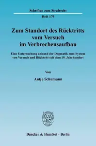 Zum Standort des Rücktritts vom Versuch im Verbrechensaufbau: Eine Untersuchung anhand der Dogmatik zum System von Versuch und