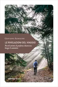 Le rivelazioni del viaggio - Giovanni Agnoloni