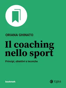 Oriana Ghinato - Il coaching nello sport: Principi, obiettivi e tecniche