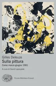 Gilles Deleuze - Sulla pittura. Corso marzo-giugno 1981