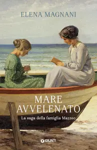 Elena Magnani - Mare avvelenato. La saga della famiglia Mazzeo