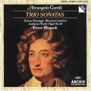 Simon Standage, Micaela Comberti, Anthony Pleeth, Nigel North, Trevor Pinnock - Arcangelo Corelli: Trio Sonatas (1987)