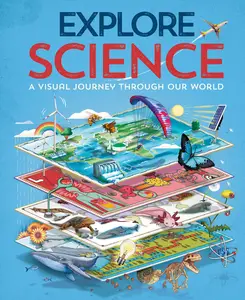 Explore: Science: A Visual Journey Through Our World