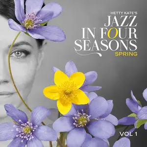 Hetty Kate - Jazz in Four Seasons: Spring, Vol. 1 (2025) [Official Digital Download]