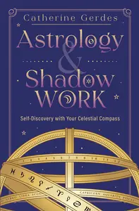 Astrology & Shadow Work: Self-Discovery with Your Celestial Compass