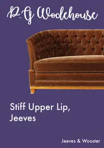 «Stiff Upper Lip, Jeeves» by P. G. Wodehouse