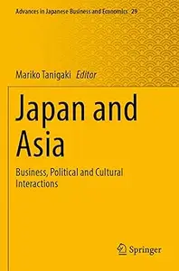 Japan and Asia: Business, Political and Cultural Interactions