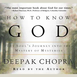 How to Know God: The Soul's Journey Into the Mystery of Mysteries