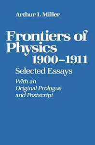 Frontiers of Physics: 1900–1911: Selected Essays