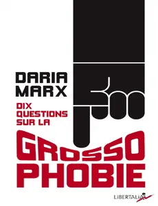 Dix questions sur la grossophobie - Daria Marx