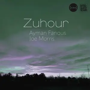 Ayman Fanous & Joe Morris - Zuhour (2025)