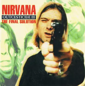 Nirvana - The Final Solution - Outcesticide III (1995)