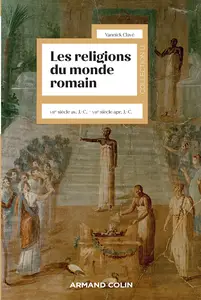 Yannick Clavé, "Les religions du monde romain : VIIIe siècle av. J.-C.-VIIIe siècle apr. J.-C."