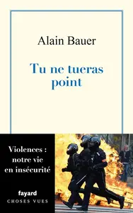 Alain Bauer, "Tu ne tueras point"