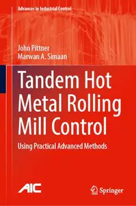 Tandem Hot Metal Rolling Mill Control: Using Practical Advanced Methods