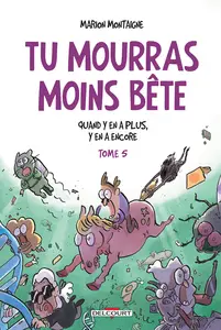 Tu Mourras Moins Bête - Tome 5 - Quand Y En A Plus, Y En A Encore