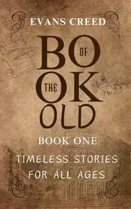 The Book Of Old: Book One: The Foundations of Civilization