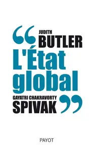 Judith Butler, Gayatri Chakravorty Spivak, "L'État global"